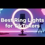 Best Ring Lights for TikTokers