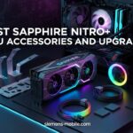 Best Sapphire Nitro+ GPU Accessories and Upgrades