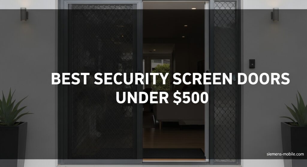 Best Security Screen Doors Under $500