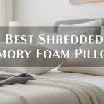 Best Shredded Memory Foam Pillows