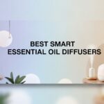 Best Smart Essential Oil Diffusers