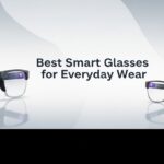 Best Smart Glasses for Everyday Wear