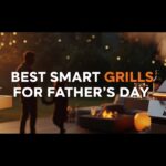 Best Smart Grills for Father's Day