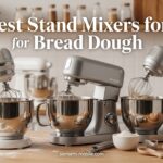 Best Stand Mixers for Bread Dough
