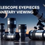 Best Telescope Eyepieces for Planetary Viewing