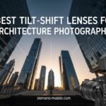 Best Tilt-Shift Lenses for Architecture Photography