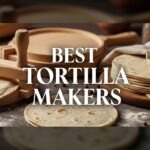 Best Tortilla Makers