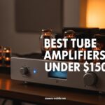 Best Tube Amplifiers Under $1500