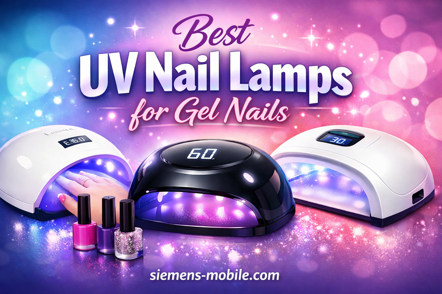 Best UV Nail Lamps for Gel Nails