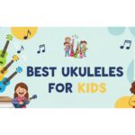 Best Ukuleles for Kids