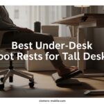 Best Under-Desk Foot Rests for Tall Desks