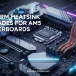 Best VRM Heatsink Upgrades for AM5 Motherboards