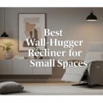 Best Wall-Hugger Recliners for Small Spaces