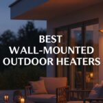 Best Wall-Mounted Outdoor Heaters