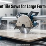 Best Wet Tile Saws for Large Format Tiles