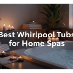 Best Whirlpool Tubs for Home Spas