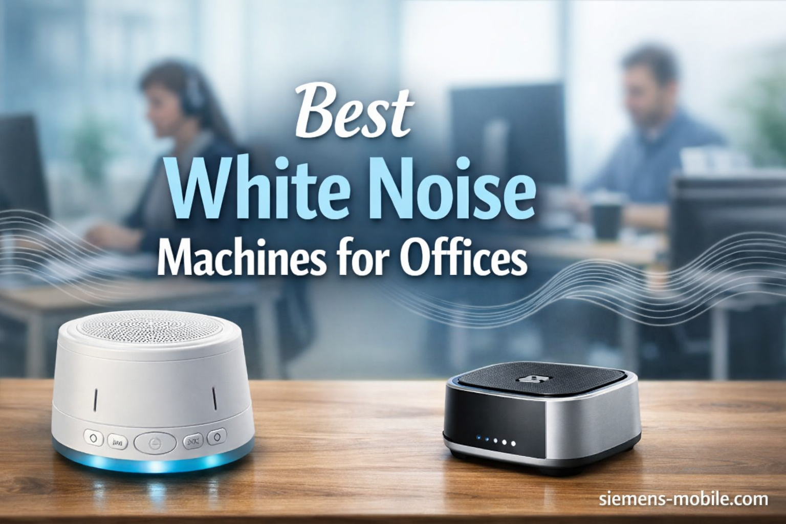 Best White Noise Machines for Offices