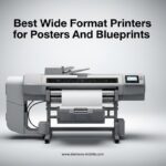 Best Wide Format Printers for Posters And blueprints