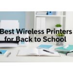 Best Wireless Printers for Back to School