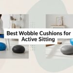 Best Wobble Cushions for Active Sitting