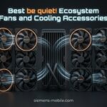 Best be quiet! Ecosystem Fans and Cooling Accessories