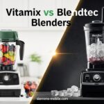 Vitamix vs Blendtec Blenders