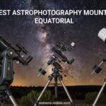 Best Astrophotography Mounts Equatorial