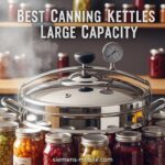 Best Canning Kettles Large Capacity