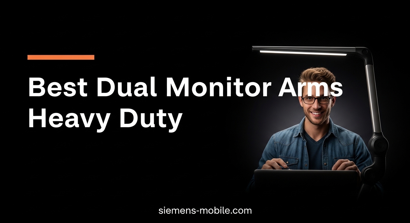 Best Dual Monitor Arms Heavy Duty