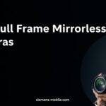 Best Full Frame Mirrorless Cameras