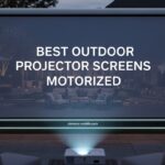 Best Outdoor Projector Screens Motorized