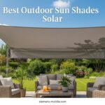 Best Outdoor Sun Shades Solar