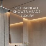 Best Rainfall Shower Heads Luxury