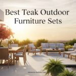 Best Teak Outdoor Furniture Sets