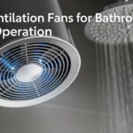 Best Ventilation Fans for Bathroom Quiet Operation