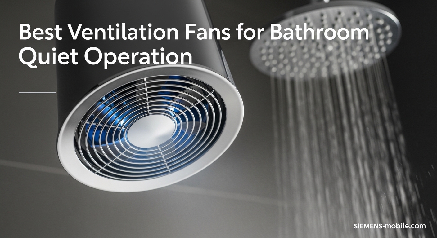 Best Ventilation Fans for Bathroom Quiet Operation