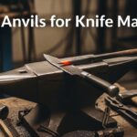 Best Anvils for Knife Making