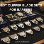 Best Clipper Blade Sets for Barbers