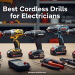 Best Cordless Drills for Electricians