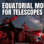 Best Equatorial Mounts for Telescopes