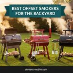 Best Offset Smokers for Backyard