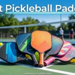 Best Pickleball Paddles