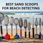 Best Sand Scoops for Beach Detecting