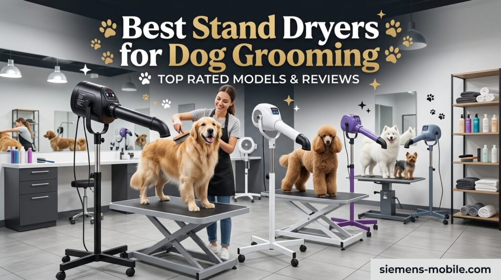 Best Stand Dryers for Dog Grooming
