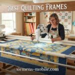 best quilting frames
