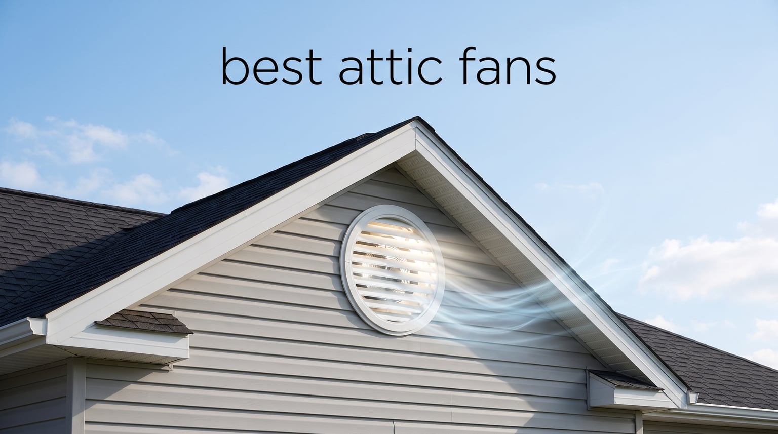 best attic fans