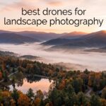 best drones for landscape photography