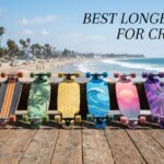 best longboards for cruising