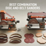 best combination disc and belt sanders