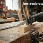 best reciprocating saws